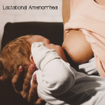 Méthodes de l’allaitement maternel et de l’aménorrhée (MAMA) (LACTATION AMENORRHEA)