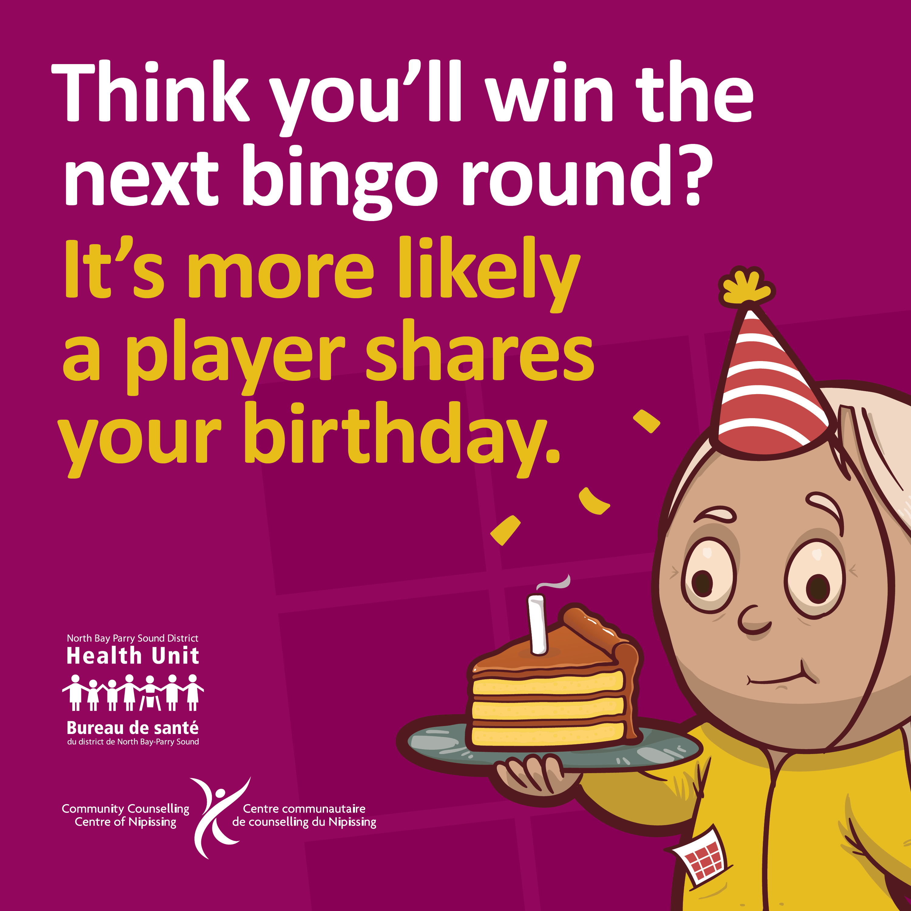 • Think you’ll win the next bingo round? It’s more likely a player shares your birthday. 