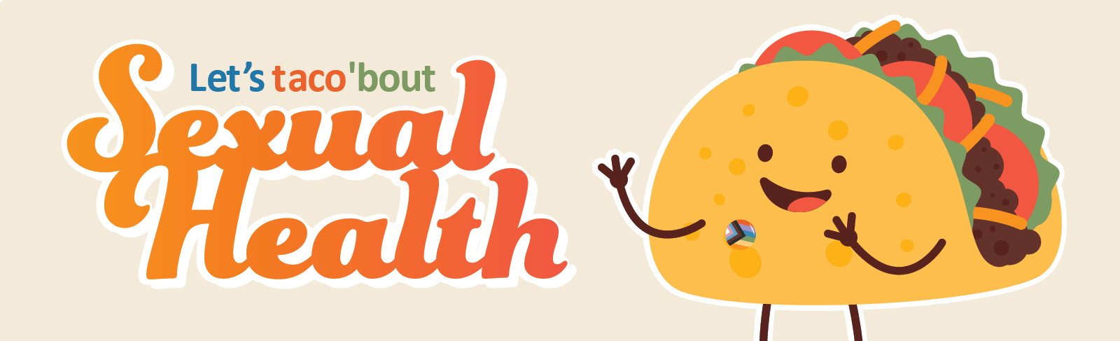 "Let's taco 'bout sexual health" with a happy taco to the right of the text.